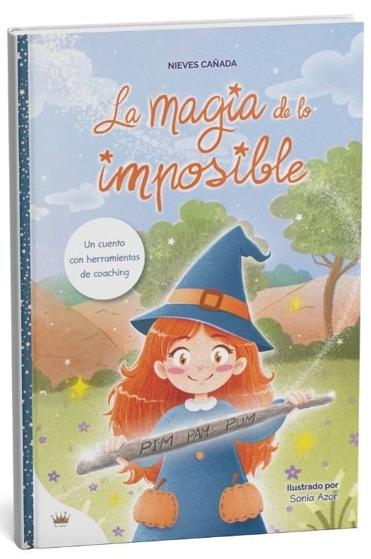 LA MAGIA DE LO IMPOSIBLE, de CAÑADA GOMEZ, NIEVES | portada del libro