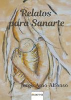 Relatos para sanarte, de JORGE AMO ALFONSO | portada del libro