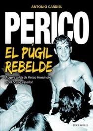 PERICO, EL BOXEADOR REBELDE, de CARDIEL GERICO, ANTONIO | portada del libro
