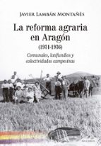 LA REFORMA AGRARIA EN ARAGON 1931-1936, de JAVIER LAMBAN MONTAÑES | portada del libro