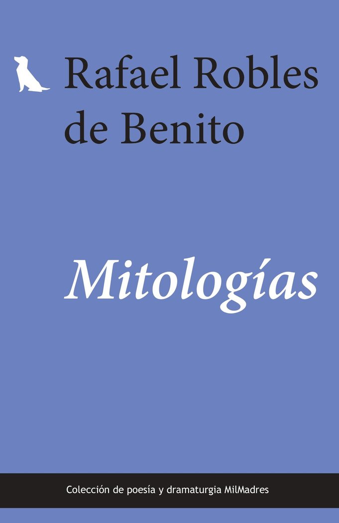 Mitologías, de Robles de Benito, Rafael | portada del libro