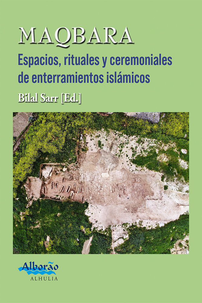 Maqbara Espacios, rituales y ceremoniales de enterramientos, de Autores, Varios | portada del libro
