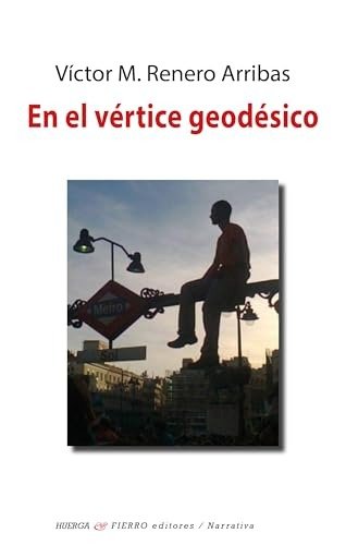 EN EL VERTICE GEODESICO, de RENERO ARRIBAS, VICTOR M. | portada del libro