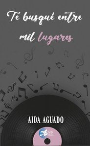TE BUSQUE ENTRE MIL LUGARES, de AGUADO, AIDA | portada del libro