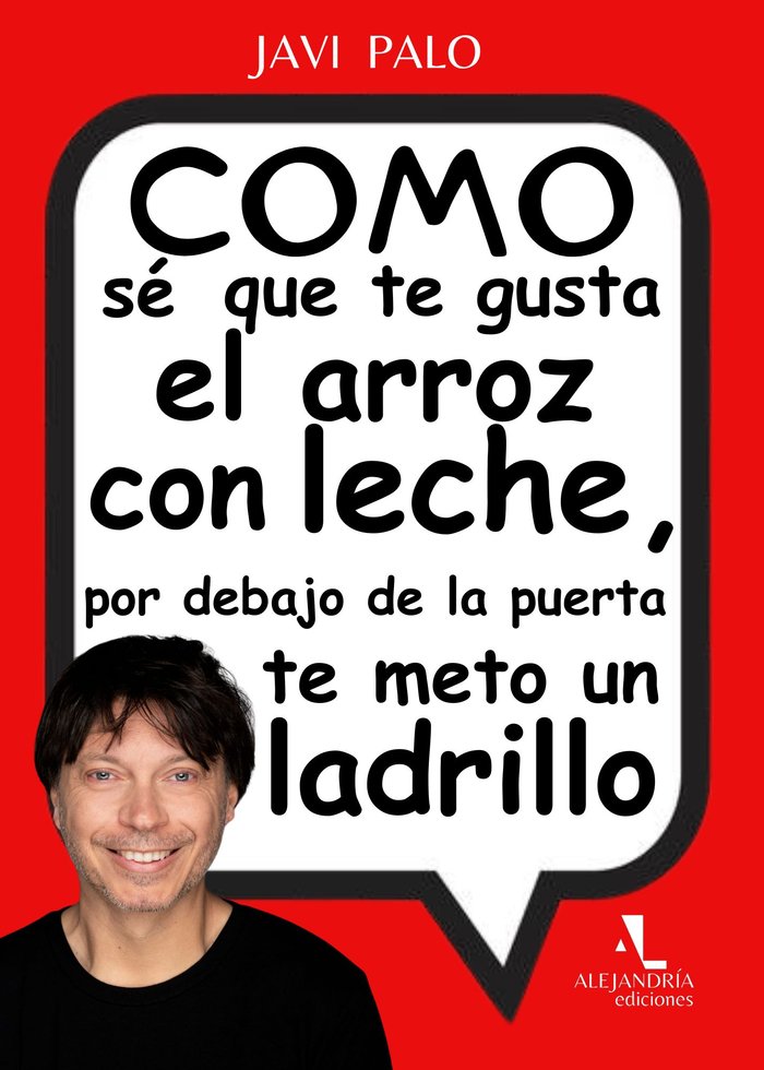 COMO SÉ QUE TE GUSTA EL ARROZ CON LECHE, de PALO, JAVI | portada del libro