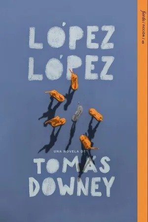 LOPEZ LOPEZ, de DOWNEY, TOMAS | portada del libro