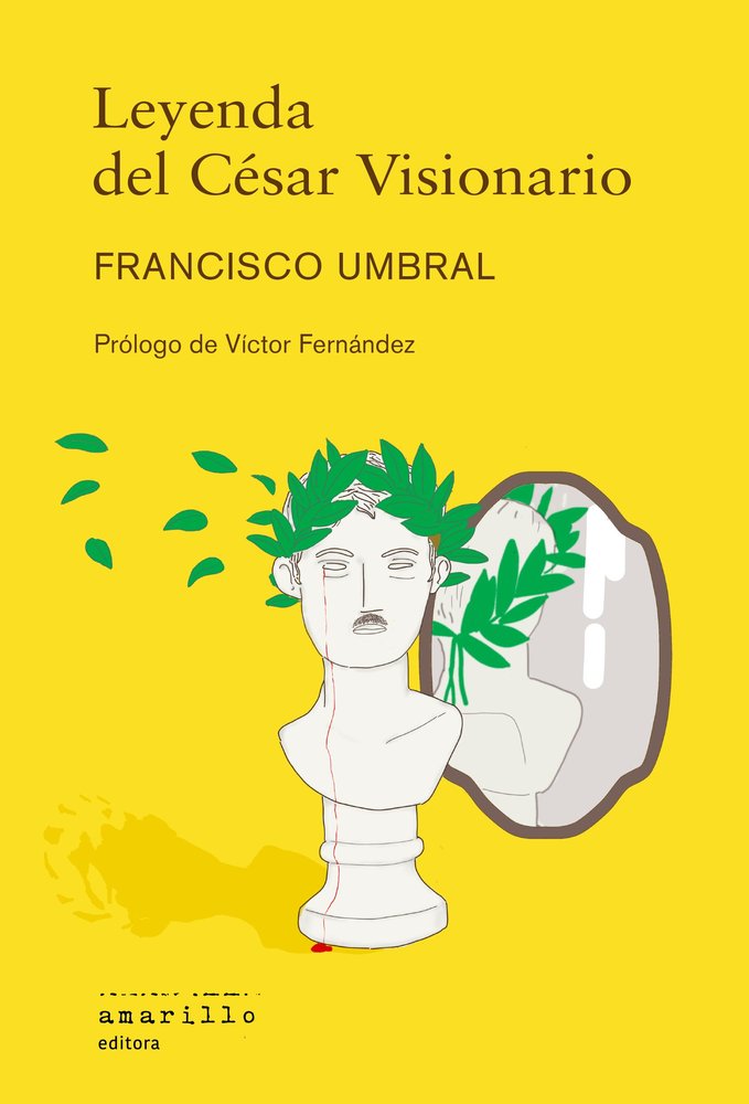 LEYENDA DEL CESAR VISIONARIO, de UMBRAL,FRANCISCO | portada del libro