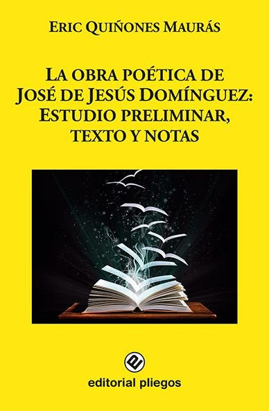 LA OBRA POETICA DE JOSE DE JESUS DOMINGUEZ ESTUDIO PRELIMIN, de ERIC QUIÑONES | portada del libro