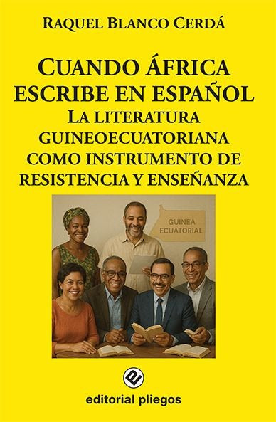 CUANDO AFRICA ESCRIBE EN ESPAÑOL (LA LITERATURA GUINEOECUATORIANA COMO INSTRUMEN, de BLANCO CERDA, RAQUEL | portada del libro