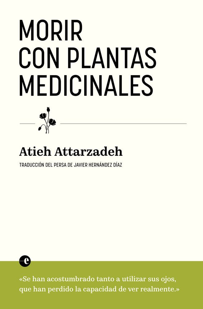 Morir con plantas medicinales, de Attarzadeh, Atieh | portada del libro
