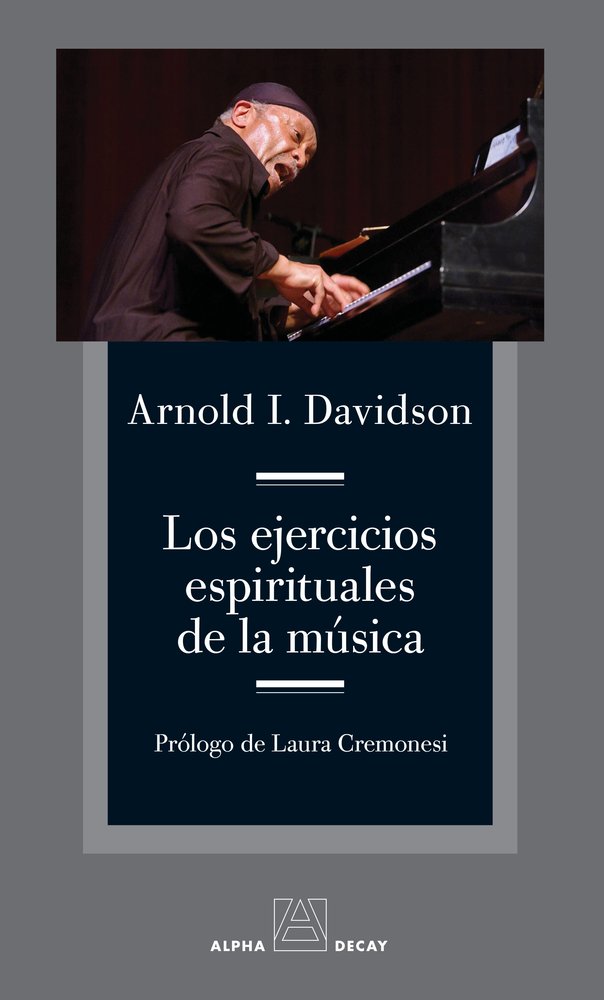 Los ejercicios espirituales de la musica, de DAVIDSON,ARNOLD I | portada del libro