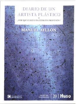 DIARIO DE UN ARTISTA PLÁSTICO O ¿POR QUÉ ELEGÍ ESTA EXTRAÑA PROFESIÓN?, de AYLLON | portada del libro