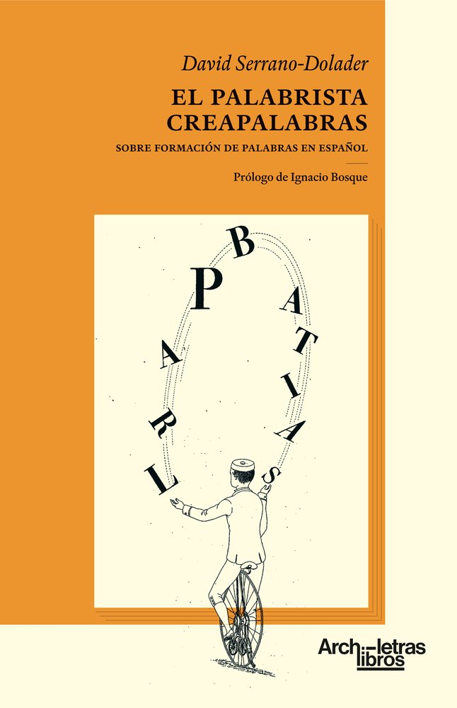 El palabrista creapalabras, de Serrano-Dolader, David | portada del libro