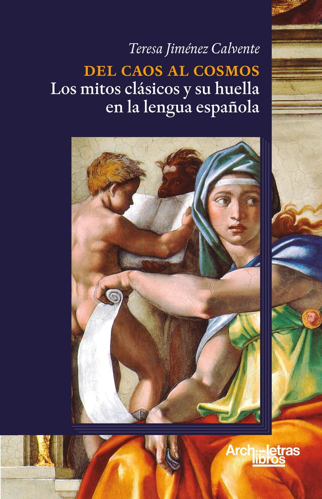 Del caos al cosmos: los mitos clásicos y su huella en la len, de Jiménez Calvente, Teresa | portada del libro