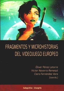 Fragmentos y microhistorias del videojuego europeo | portada del libro