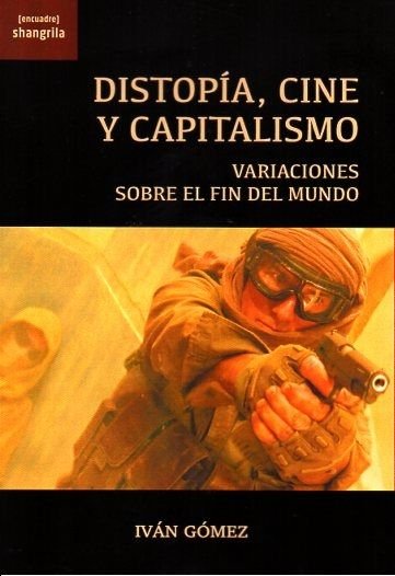 DISTOPIA CINE Y CAPITALISMO, de GOMEZ, IVAN | portada del libro