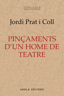 PINCAMENTS D´UN HOME DE TEATRE, de PRAT I COLL, JORDI | portada del libro