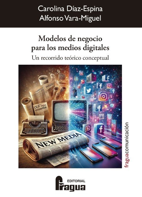 MODELOS DE NEGOCIO PARA LOS MEDIOS DIGITALES, de DIAZ-ESPINA | portada del libro