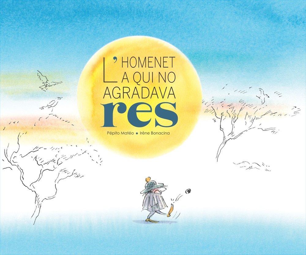 L'homenet a qui no agradava res, de MATEO, PEPITO | portada del libro