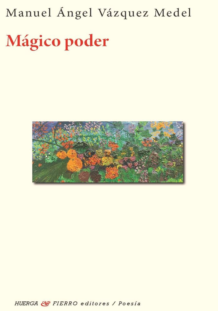 MAGICO PODER, de MANUEL ANGEL VAZQUEZ MEDEL | portada del libro