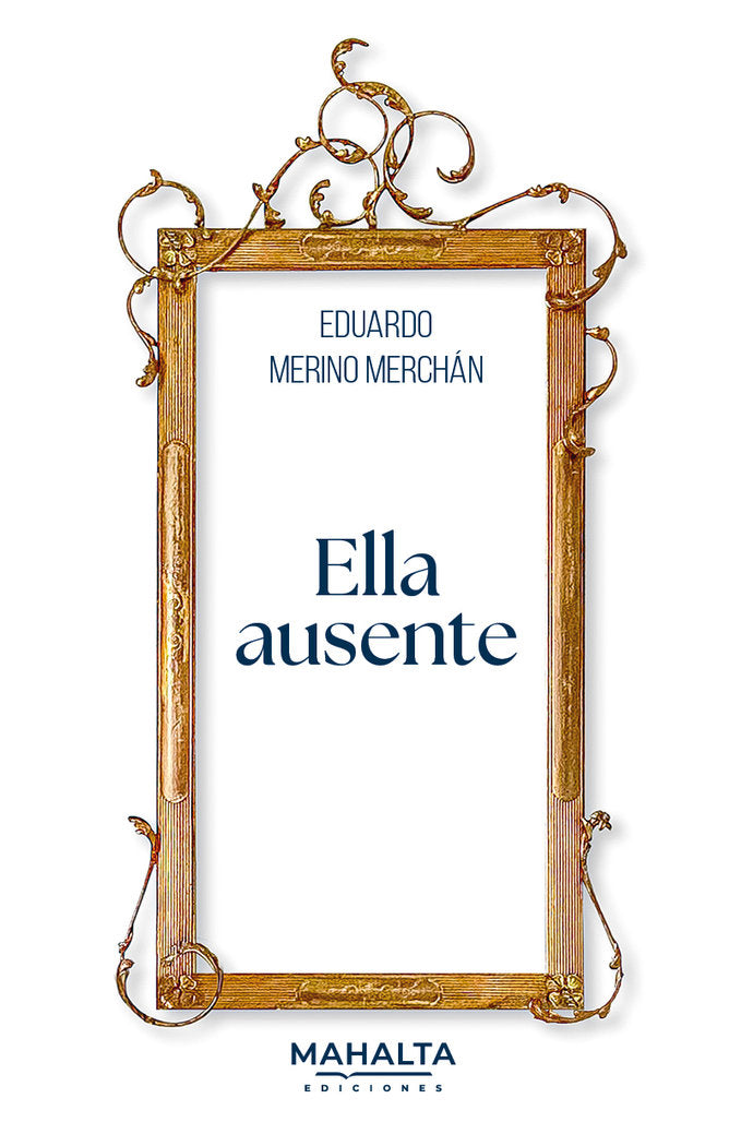 Ella ausente, de Merino Merchán, Eduardo | portada del libro