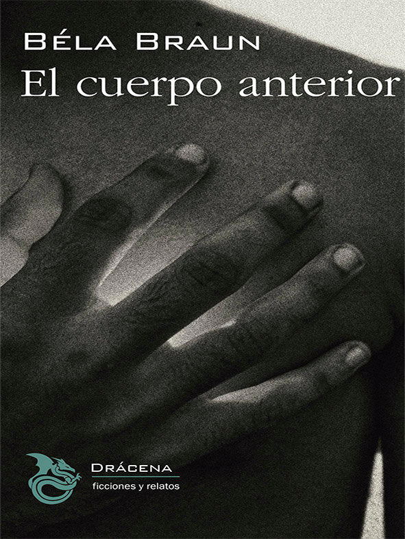 EL CUERPO ANTERIOS, de BRAUN, BELA | portada del libro