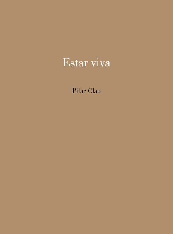 Estar viva, de CLAU, PILAR | portada del libro