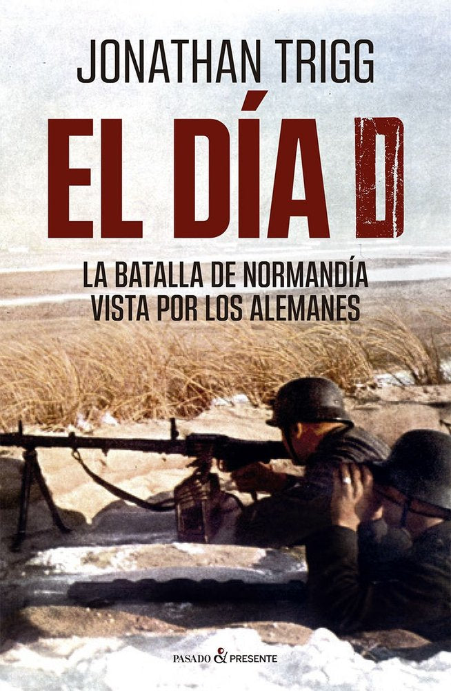 DIA D,EL, de TRIGG,JONATHAN | portada del libro