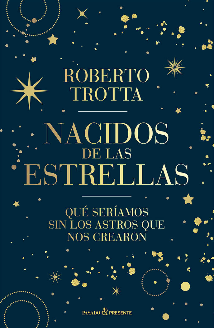 NACIDOS DE LAS ESTRELLAS, de TROTTA, ROBERTO | portada del libro