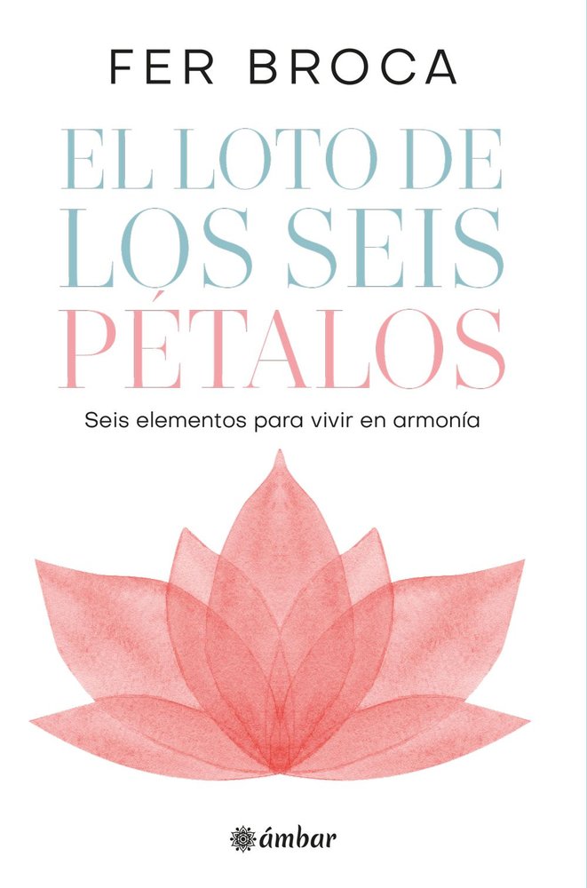 EL LOTO DE LOS SEIS PETALOS, de BROCA, FER | portada del libro