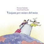 VIATJANT PER CUINES DEL MON - CAT, de Pierrette Chalendar | portada del libro