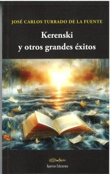 KERENSKI Y OTROS GRANDES EXITOS, de TURRADO DE LA FUENTE, JOSE CARLOS | portada del libro