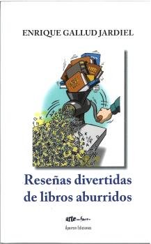 RESEÑAS DIVERTIDAS DE LIBROS ABURRIDOS, de GALLUD JARDIEL, ENRIQUE | portada del libro