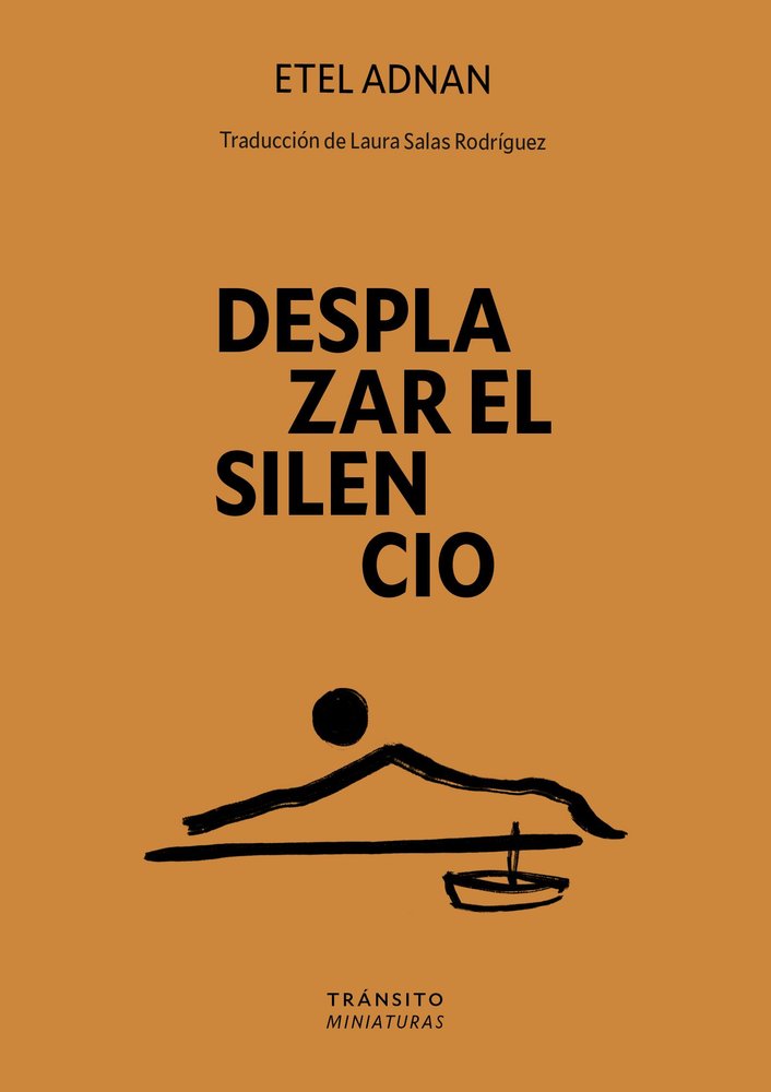 DESPLAZAR EL SILENCIO, de ADNAN, ETEL | portada del libro