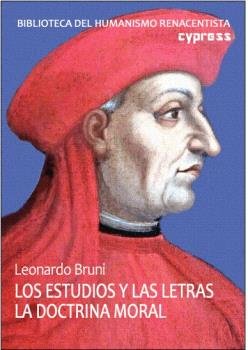 LOS ESTUDIOS Y LAS LETRAS LA DOCTRINA MORAL, de BRUNI, LEONARDO | portada del libro