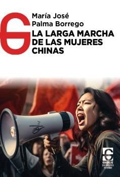 LA LARGA MARCHA DE LAS MUJERES CHINAS, de PALMA BORREGO, MARIA JOSE | portada del libro