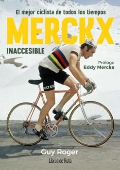 MERCKX. INACCESIBLE, de ROGER, GUY | portada del libro