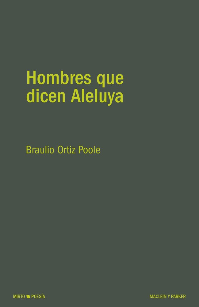HOMBRES QUE DICEN ALELUYA, de BRAULIO ORTIZ POOLE | portada del libro