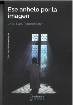ESE ANHELO POR LA IMAGEN, de JOSE LUIS RUBIO MUNT | portada del libro