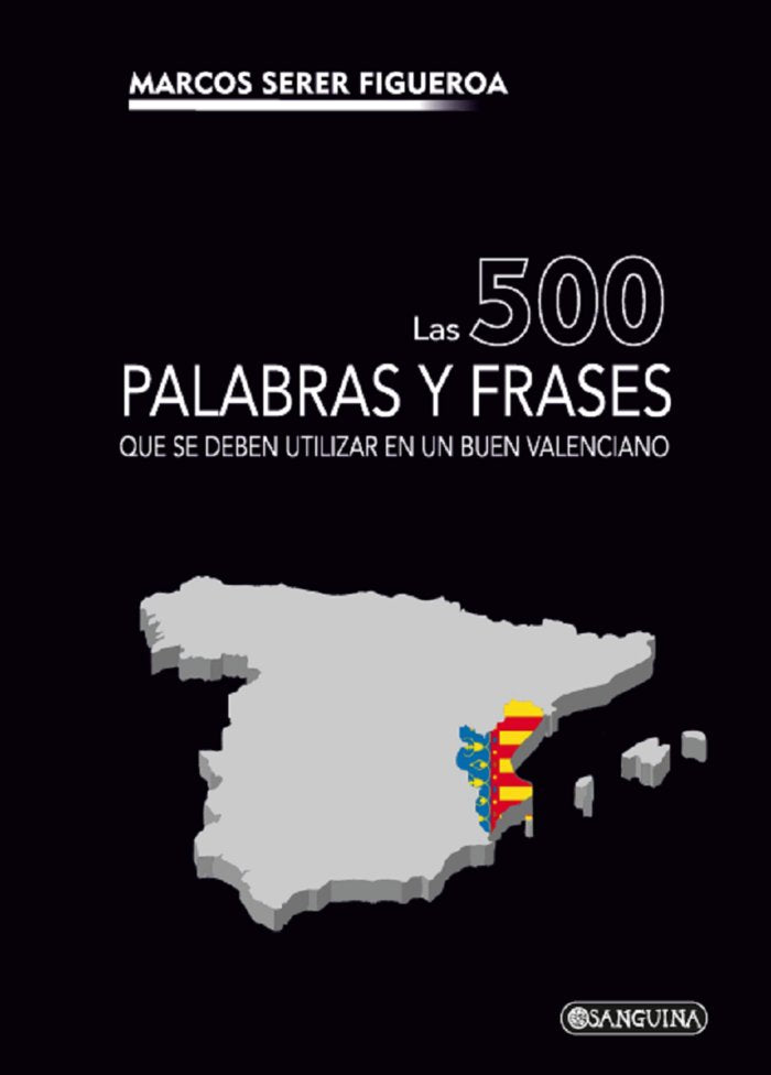 LAS 500 PALABRAS Y FRASES QUE SE DEBEN UTILIZAR EN UN BUEN.., de SERER FIGUEROA, MARCOS | portada del libro