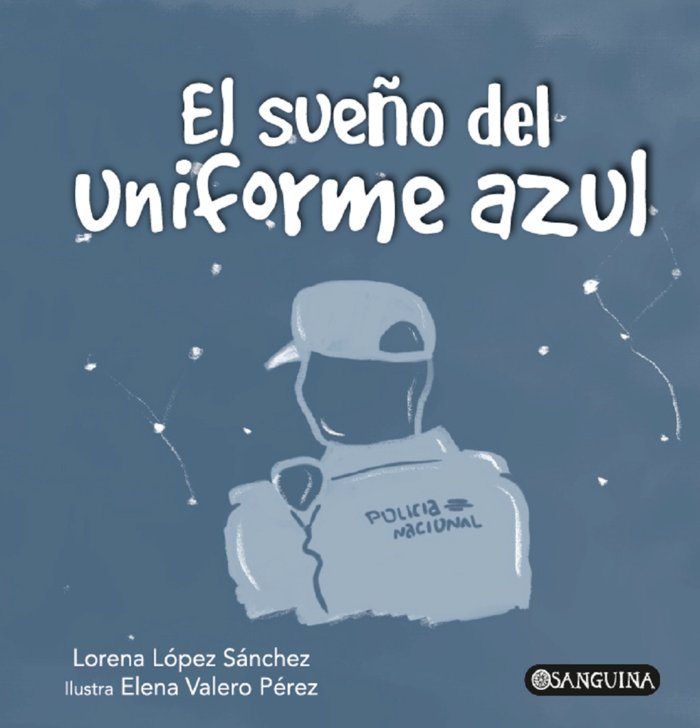 EL SUEÑO DEL UNIFORME AZUL, de LÃ“PEZ SÃNCHEZ, LORENA | portada del libro