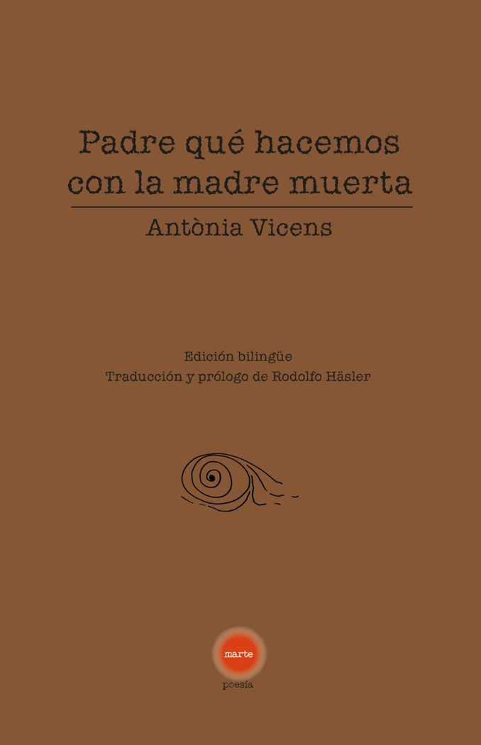 PADRE QUE HACEMOS CON LA MADRE MUERTA, de ANTONIA VICENS | portada del libro