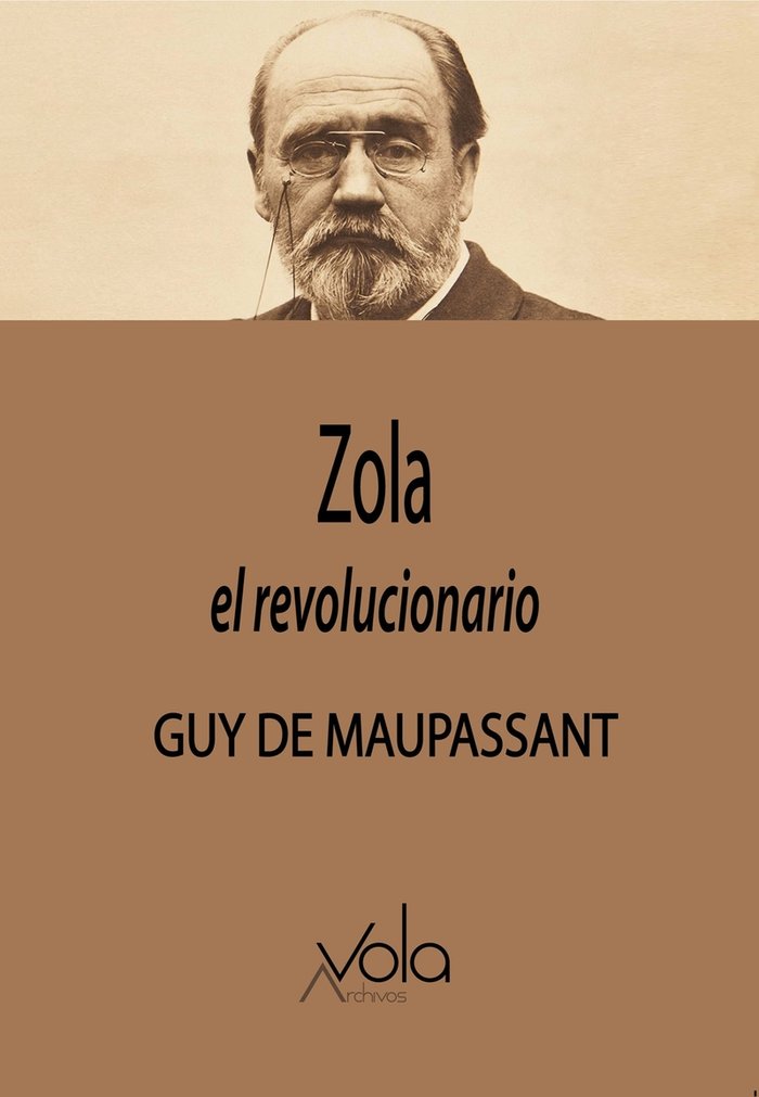 Zola, el revolucionario, de MAUPASSANT,GUY DE | portada del libro
