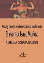 ESCRITOR ISAAC MU･OZ: AMOR Y MUERTE, EL, de Amelina Correa Ramón | portada del libro