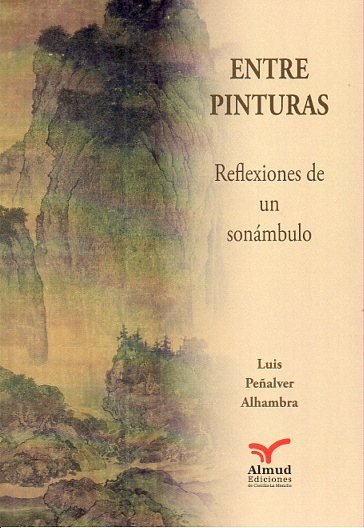 ENTRE PINTURAS, de LUIS PEÑALVER ALHAMBRA | portada del libro