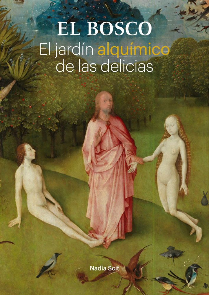 EL BOSCO. EL JARDIN ALQUIMICO DE LAS DELICIAS, de ANONIMO | portada del libro