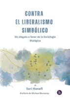 CONTRA EL LIBERALISMO SIMBOLICO, de SARI HANAFI | portada del libro