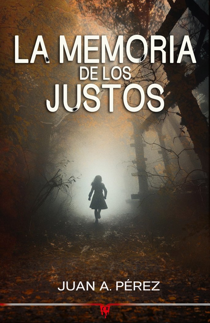La memoria de los justos, de PEREZ, JUAN A. | portada del libro