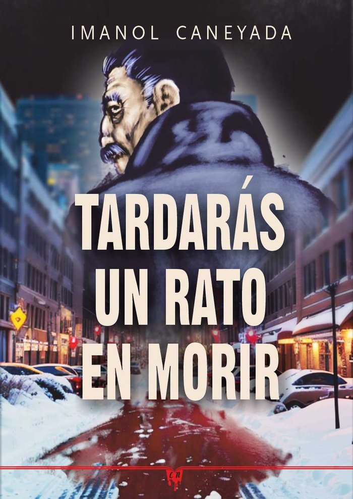 TARDARAS UN RATO EN MORIR, de CANEYADA, IMANOL | portada del libro