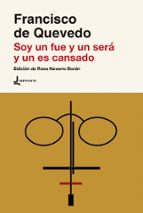 SOY UN FUE Y UN SERÁ Y UN ES CANSADO, de Francisco de Quevedo | portada del libro